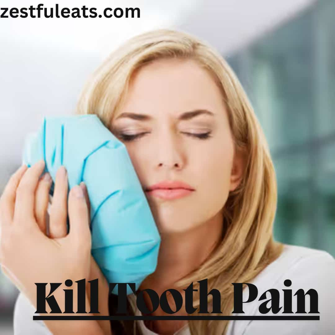 Kill Tooth Pain